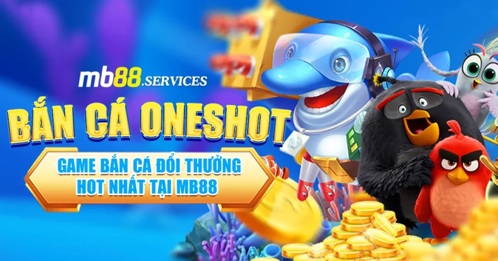 Bắn Cá Oneshot – Game Săn Thưởng Siêu Hot 2026