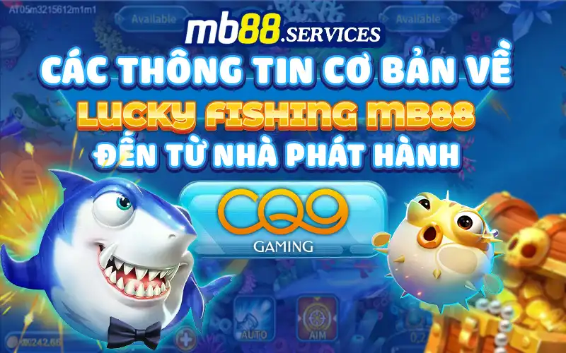 Lucky Fishing MB88 - Mùa hè rực cháy cùng bắn cá cực đỉnh