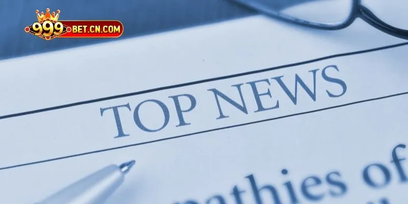 Tin Tức 999bet – Cập Nhật Mọi Thông Tin Cho Người Chơi