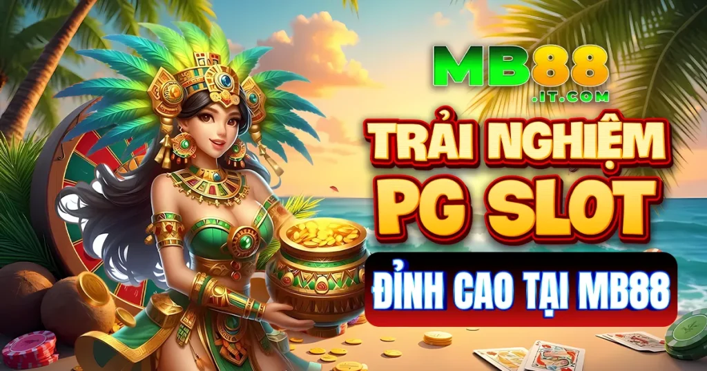 PG Slot Tại MB88 - Kho Tàng Game Nổ Hũ Đổi Thưởng