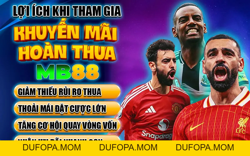 Khuyến Mãi Hoàn Thua 3% MB88 Cực Hời Mùa Ngoại Hạng Anh